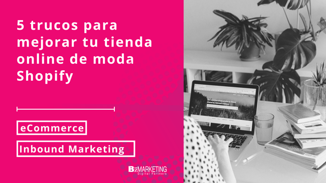 5 trucos para mejorar tu tienda online de moda Shopify