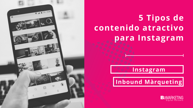 5 Tipos de contenido atractivo para Instagram