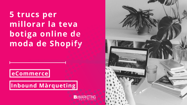 5 trucs per millorar la teva botiga online de moda de Shopify