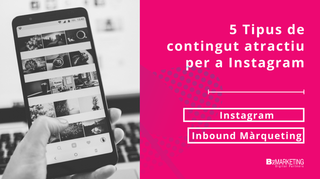 5 tipus de contingut atractiu per a Instagram