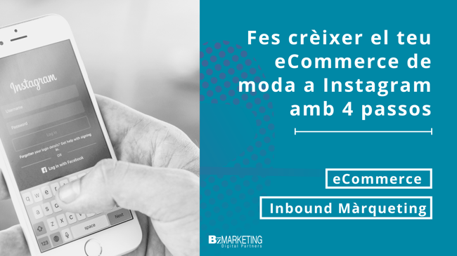Fes créixer el teu eCommerce de moda a Instagram amb 4 passos