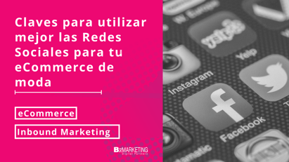 claves-para-utilizar-redes-sociales-para-tu-ecommerce-moda-bizmarketing
