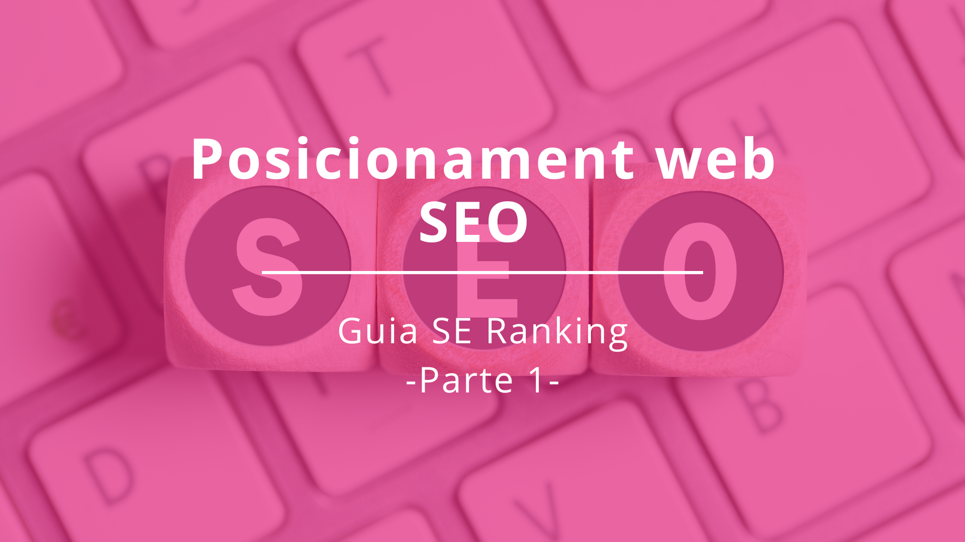 Posicionament web SEO: Guia de SE Ranking. Part 1