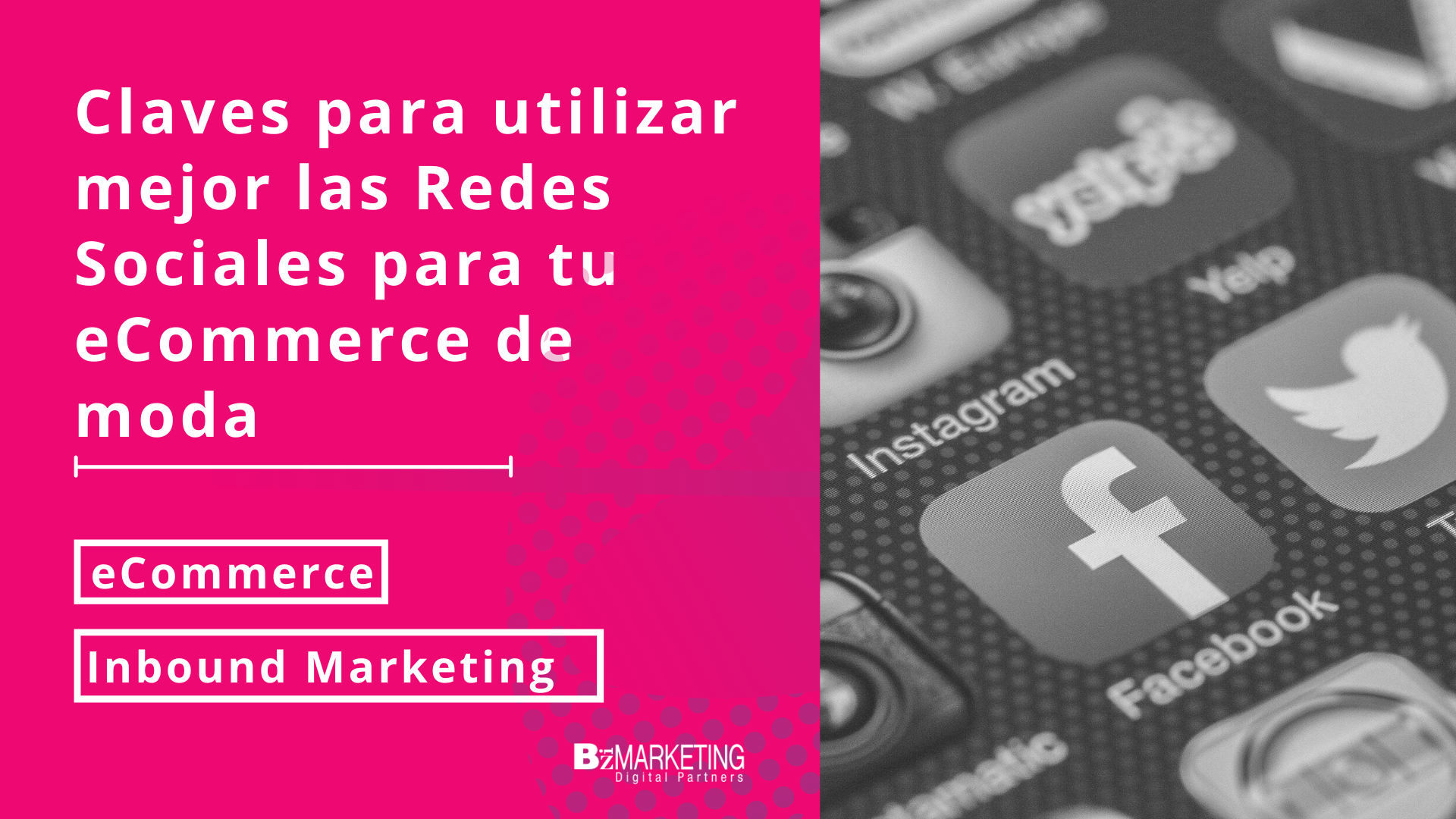 Claves para utilizar mejor las redes sociales en tu eCommerce de moda Inbound Marketing BizMarketing