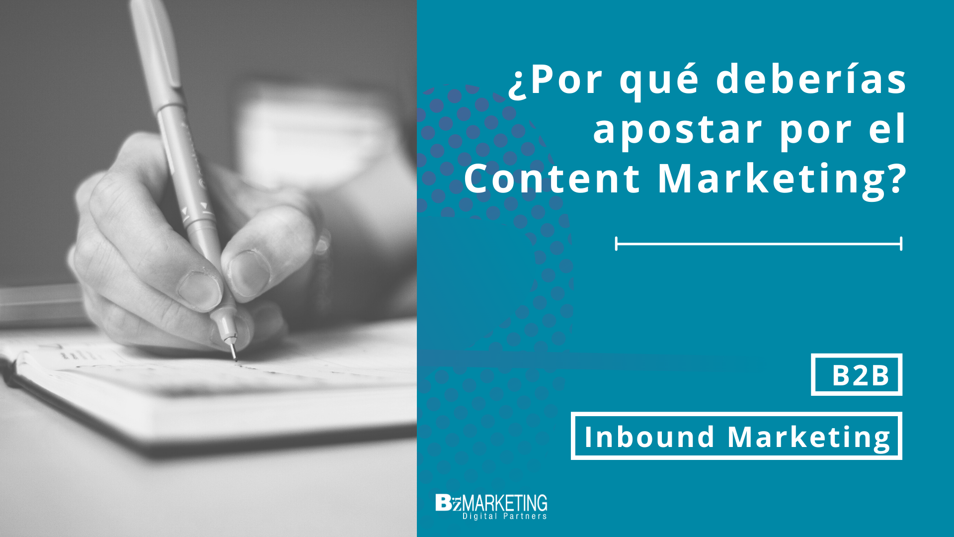 Por qué deberías apostar por el Content Marketing BizMarketing