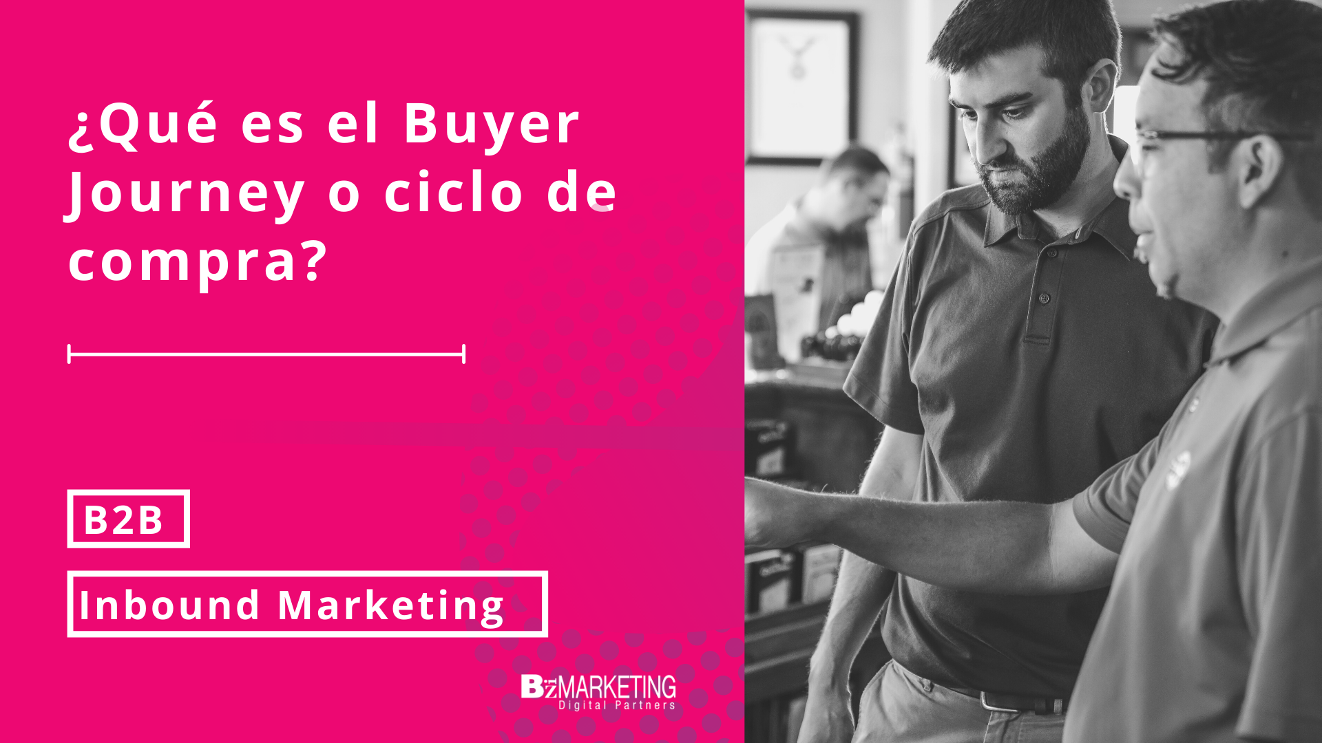 ¿Qué es el Buyer Journey o ciclo de compra? BizMarketing