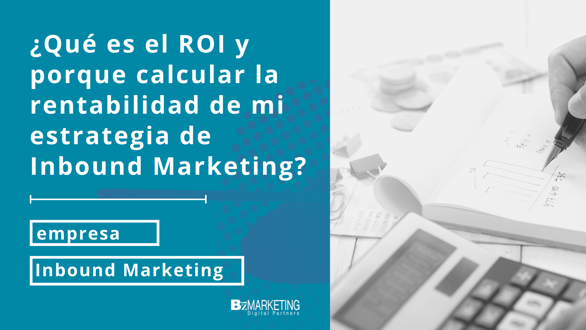 Qué es el roi y como calcular la rentabilidad de mi estrategia de Inbound Marketing BizMarketing